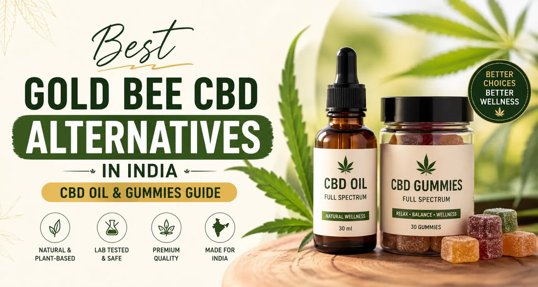 Best Gold Bee CBD Alternatives in India (2026): CBD Oil, Gummies & Premium Hemp Wellness Brands