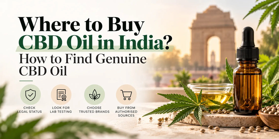 Where to Buy CBD Oil in India: How to Find Genuine, High-Quality CBD Oil